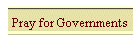 Pray for Governments