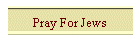 Pray For Jews